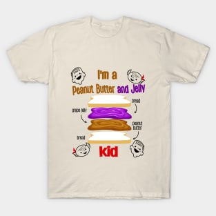 I am a Peanut butter and Jelly kid T-Shirt